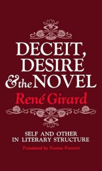 cover of the book Deceit, Desire, and the Novel: Self and Other in Literary Structure