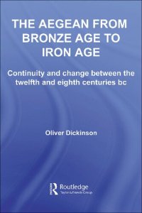 cover of the book The Aegean from Bronze Age to Iron Age: Continuity and Change Between the Twelfth and Eighth Centuries BC