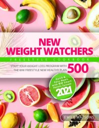 cover of the book New Weight Watchers Freestyle Cookbook: Start Your Weight Loss Program with the WW Freestyle New Healthy Plan 500