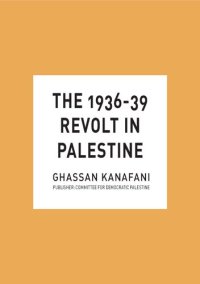 cover of the book The 1936-39 Revolt in Palestine