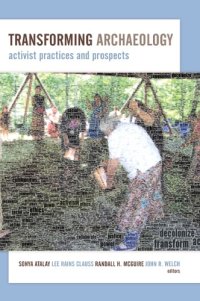 cover of the book Transforming Archaeology: Activist Practices and Prospects