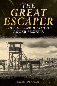 cover of the book The Great Escaper: The Life and Death of Roger Bushell