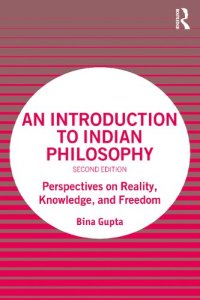 cover of the book An Introduction to Indian Philosophy: Perspectives on Reality, Knowledge, and Freedom