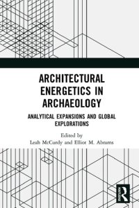 cover of the book Architectural Energetics in Archaeology: Analytical Expansions and Global Explorations