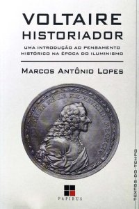 cover of the book Voltaire Historiador - Uma introdução ao pensamento histórico na época do iluminismo