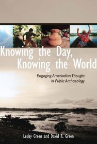 cover of the book Knowing the Day, Knowing the World: Engaging Amerindian Thought in Public Archaeology