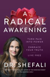 cover of the book A Radical Awakening: Turn Pain into Power, Embrace Your Truth, Live Free