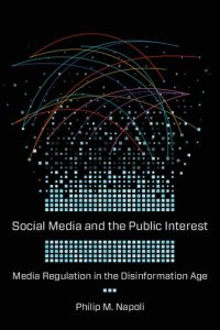 cover of the book Social Media and the Public Interest: Media Regulation in the Disinformation Age