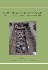 cover of the book Flag Fen, Peterborough: Excavation and Research 1995-2007