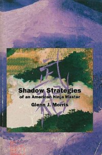 cover of the book Shadow Strategies of an American Ninja Master