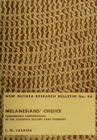 cover of the book Melanesians' Choice: Tadhimboko Participation in the Solomon Islands Cash Economy