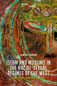 cover of the book Contesting Islam, Constructing Race and Sexuality: The Inordinate Desire of the West