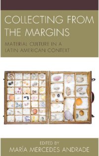 cover of the book Collecting from the Margins: Material Culture in a Latin American Context