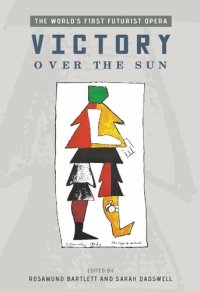 cover of the book Victory Over the Sun: The World's First Futurist Opera