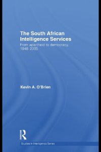 cover of the book The South African Intelligence Services: From Apartheid to Democracy, 1948-2005