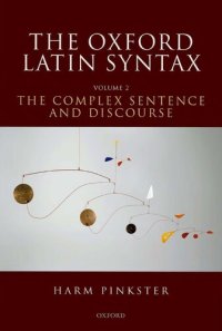 cover of the book The Oxford Latin Syntax, Volume II: the Complex Sentence and Discourse