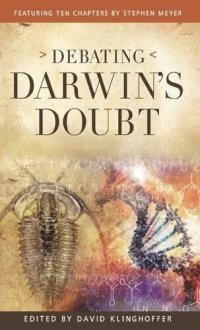 cover of the book Debating Darwin’s Doubt: A Scientific Controversy that Can No Longer Be Denied