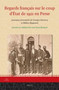 cover of the book Regards français sur le coup d’État de 1921 en Perse: Journaux personnels de Georges Ducrocq et Hélène Hoppenot