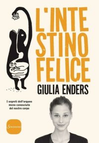 cover of the book L' intestino felice. I segreti dell'organo meno conosciuto del nostro corpo