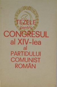 cover of the book Tezele pentru congresul al XIV-lea al Partidului Comunist Român