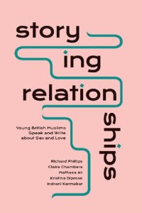 cover of the book Storying Relationships: Young British Muslims Speak and Write about Sex and Love