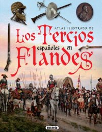 cover of the book Los Tercios Españoles (Ilustrados)