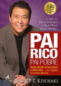 cover of the book Pai Rico, Pai Pobre - Edição de 20 anos atualizada e ampliada: O que os ricos ensinam a seus filhos sobre dinheiro