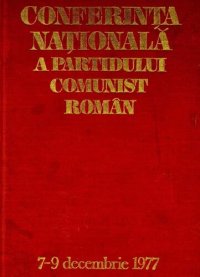 cover of the book Conferința națională a Partidului Comunist Român 7—9 decembrie 1977