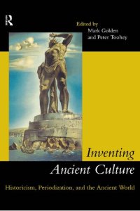 cover of the book Inventing Ancient Culture: Historicism, Periodization and the Ancient World