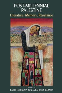 cover of the book Post-Millennial Palestine: Literature, Memory, Resistance