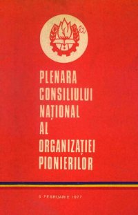 cover of the book Plenara consiliului național al Organizației Pionierilor 5 februarie 1977