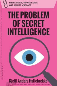 cover of the book The problem of secret intelligence