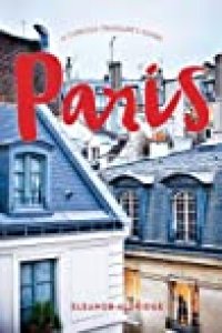 cover of the book Paris: A Curious Traveler’s Guide