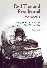 cover of the book Red Ties and Residential Schools: Indigenous Siberians in a Post-Soviet State