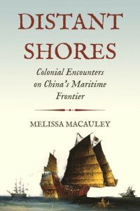 cover of the book Distant Shores: Colonial Encounters on China's Maritime Frontier