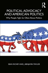 cover of the book Political Advocacy and American Politics: Why People Fight So Often About Politics