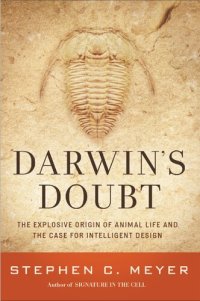 cover of the book Darwin’s Doubt: The Explosive Origin of Animal Life and the Case for Intelligent Design