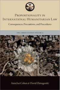 cover of the book Proportionality in International Humanitarian Law: Consequences, Precautions, and Procedures