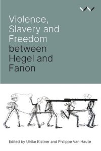 cover of the book Violence, Slavery and Freedom between Hegel and Fanon