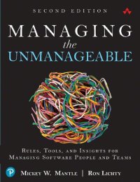 cover of the book Managing the Unmanageable: Rules, Tools, and Insights for Managing Software People and Teams