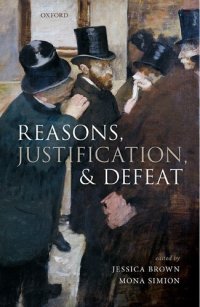 cover of the book Reasons, Justification, and Defeat