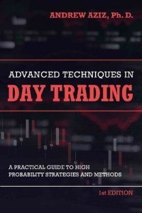 cover of the book Advanced Techniques in Day Trading: A Practical Guide to High Probability Day Trading Strategies and Methods (Stock Market Trading and Investing Book 2)