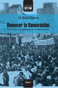 cover of the book Renovar la Renovación. Hacia la constituyente universitaria