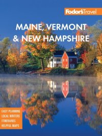 cover of the book Fodor’s Maine, Vermont, and New Hampshire