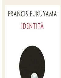 cover of the book Identità. La ricerca della dignità e i nuovi populismi