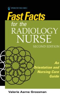 cover of the book Fast facts for the radiology nurse : an orientation and nursing care guide