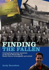 cover of the book Finding the Fallen: Outstanding Aircrew Mysteries from the First World War to Desert Storm Investigated and Solved