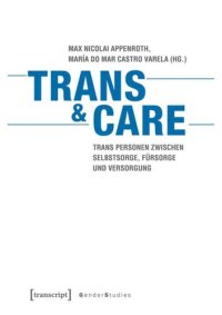 cover of the book Trans & Care. Trans Personen zwischen Selbstsorge, Fürsorge und Versorgung