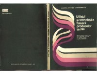 cover of the book Utilajul și tehnologia finisării produselor textile. Manual pentru clasa a XI-a licee industriale cu profil de industrie ușoară și școli profesionale