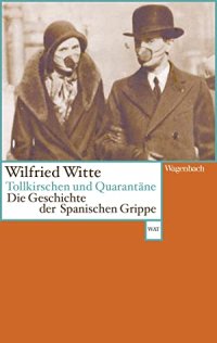 cover of the book Tollkirschen und Quarantäne : Die Geschichte der Spanischen Grippe